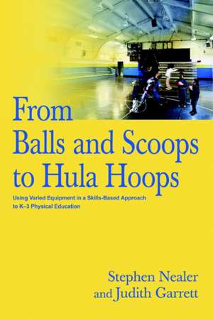 From Balls and Scoops to Hula Hoops de Judith Garrett