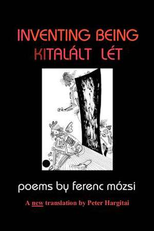 Inventing Being Kitalalt Let de Ferenc Mozsi