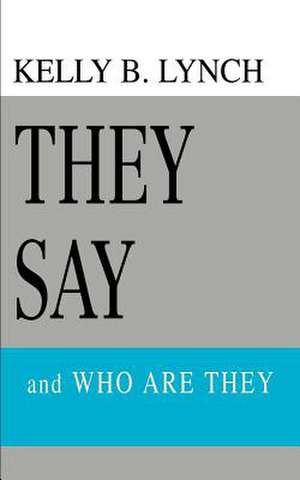 They Say de Kelly B. Lynch