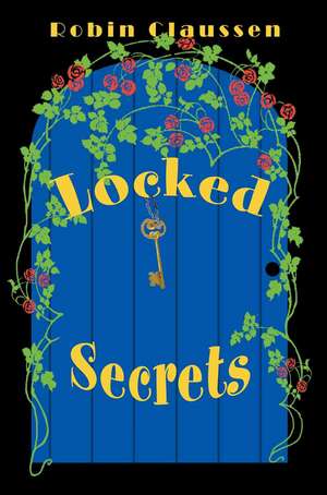 Locked Secrets de Robin Claussen