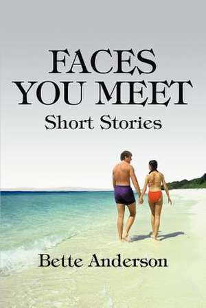 Faces You Meet de Bette Anderson