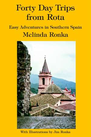 Forty Day Trips from Rota de Melinda Ronka