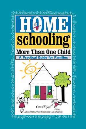 Homeschooling More Than One Child de Carren W. Joye