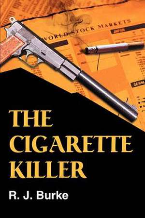 The Cigarette Killer de R. J. Burke