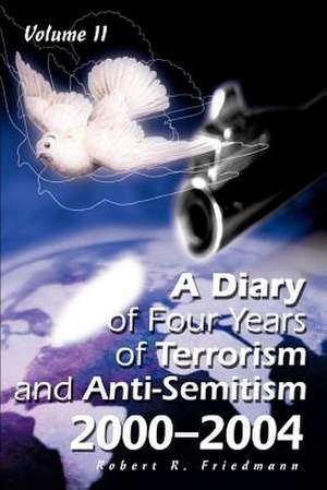 A Diary of Four Years of Terrorism and Anti-Semitism de Robert R. Friedmann