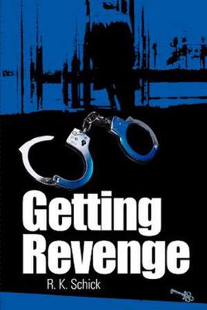 Getting Revenge de R. K. Schick