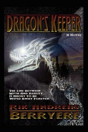 Dragon's Keeper de Rik Andreas Berryere