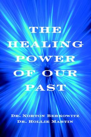 The Healing Power of Our Past de Hollie Martin