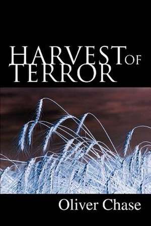 Harvest of Terror de Oliver Chase