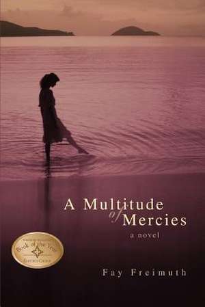 A Multitude of Mercies de Fay Freimuth