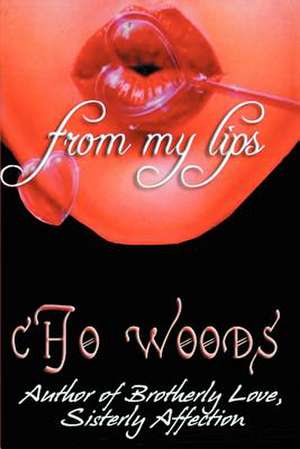 From My Lips de Cho Woods