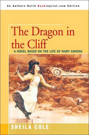 The Dragon in the Cliff de Sheila Cole