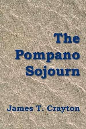 The Pompano Sojourn de James T. Crayton