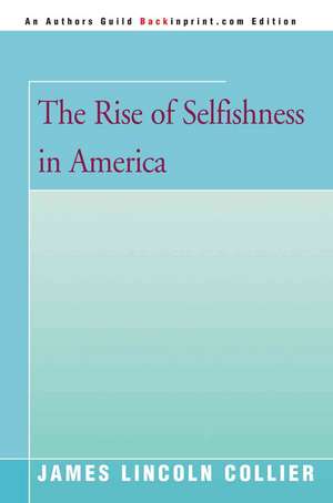 The Rise of Selfishness in America de James Lincoln Collier