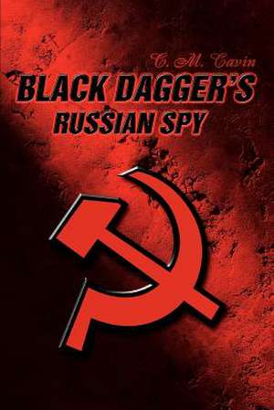 Black Dagger's Russian Spy de C. M. Cavin