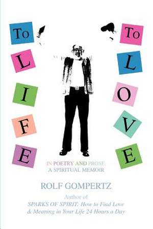 To Life! to Love! de Rolf Gompertz