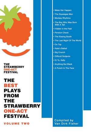 The Best Plays from the Strawberry One-Act Festival de Van Dirk Fisher