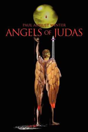 Angels of Judas de Paul August Winter