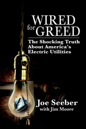 Wired for Greed de Joe Seeber