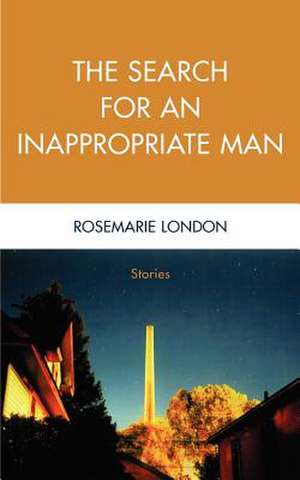 The Search for an Inappropriate Man de Rosemarie London