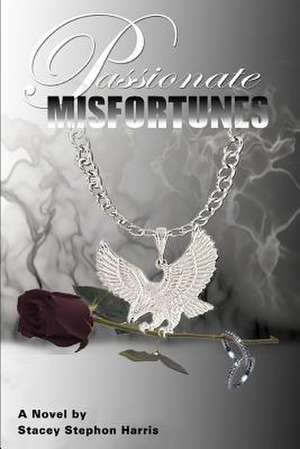 Passionate Misfortunes de Stacey Stephon Harris