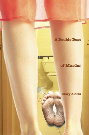 A Double Dose of Murder de Mary Aldrin