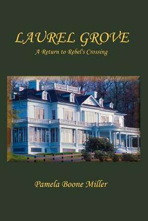 Laurel Grove de Pamela Boone Miller