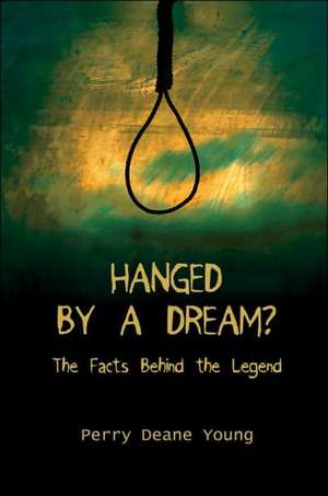 Hanged by a Dream? de Perry Deane Young