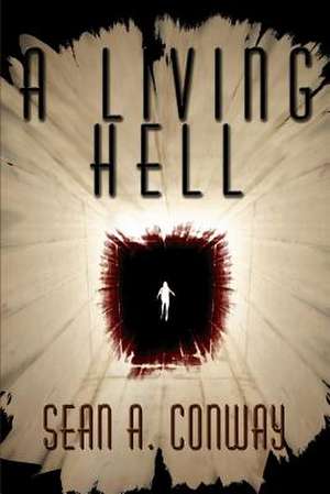 A Living Hell de Sean A. Conway