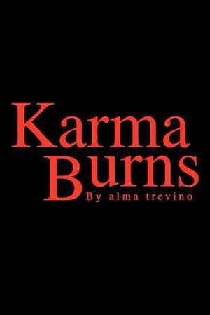 Karma Burns de Alma Trevino