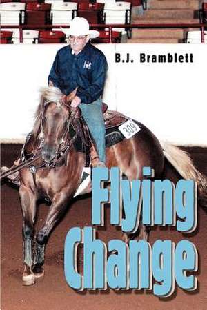 Flying Change de B. J. Bramblett