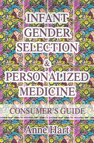 Infant Gender Selection & Personalized Medicine de Anne Hart