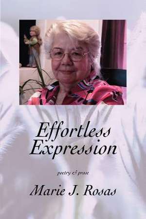 Effortless Expression de Marie J. Rosas