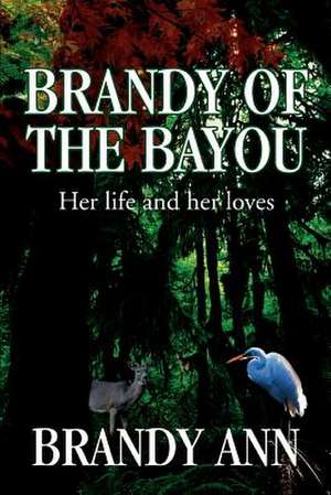 Brandy of the Bayou de Ann Brandy