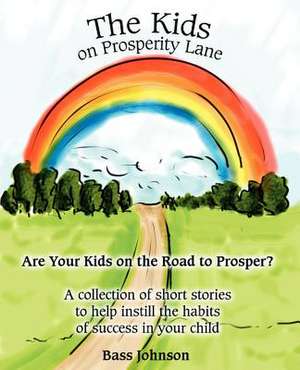 The Kids on Prosperity Lane de Bass Johnson