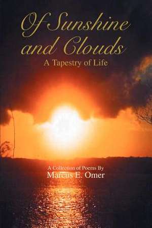 Of Sunshine and Clouds de Marcus E. Omer