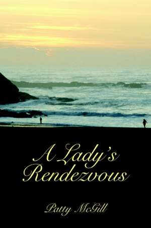 A Lady's Rendezvous de Patty McGill