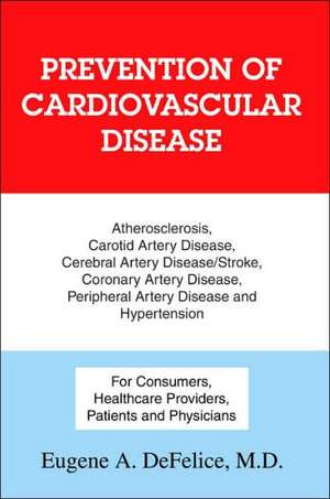 Prevention of Cardiovascular Disease de Eugene A. DeFelice