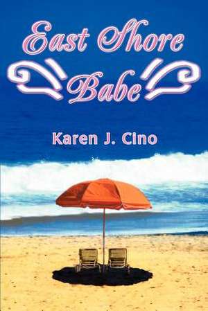 East Shore Babe de Karen J. Cino