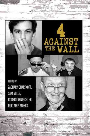 4 Against the Wall de Zachary Jean Chartkoff