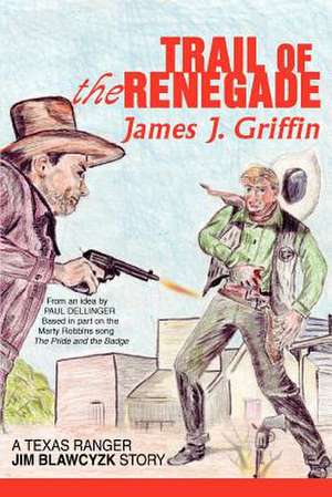 Trail of the Renegade de James J. Griffin