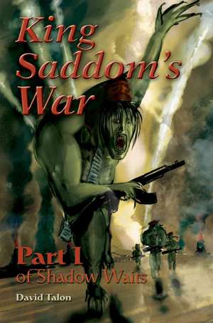 King Saddom's War de David Talon