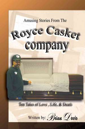 Amusing Stories from the Royce Casket Company de Brian Davis