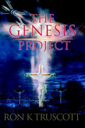 The Genesis Project de Ron K. Truscott