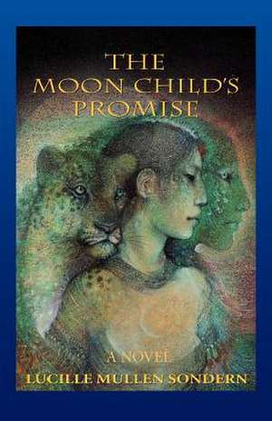 The Moon Child's Promise de Lucille Mullen Sondern