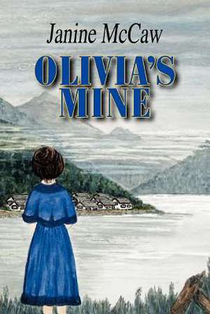 Olivia's Mine de Janine McCaw