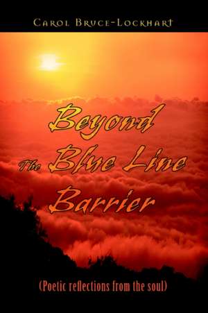 Beyond the Blue Line Barrier de Carol Bruce-Lockhart