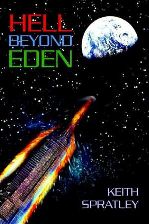Hell Beyond Eden de Keith Spratley