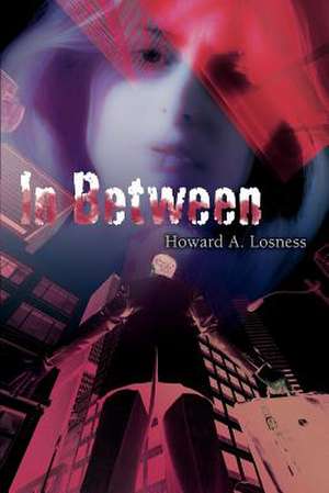 In Between de Howard A. Losness