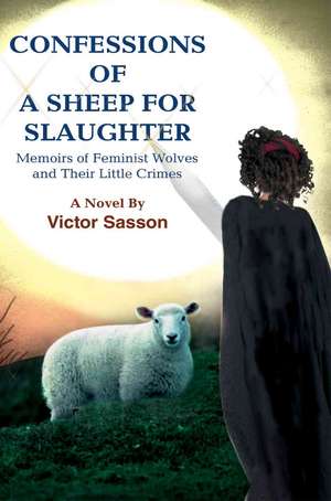 Confessions of a Sheep for Slaughter de Victor Sasson